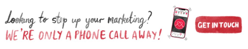 Looking to step up your marketing? We're only a phone call away!